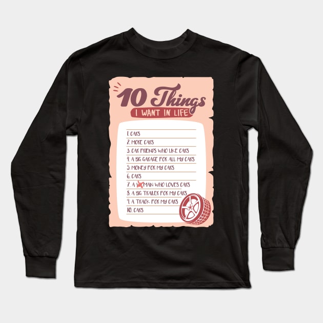 Car Things Car Gifts 10 Things I Want In My Life Long Sleeve T-Shirt by aneisha